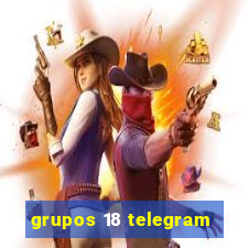 grupos 18 telegram